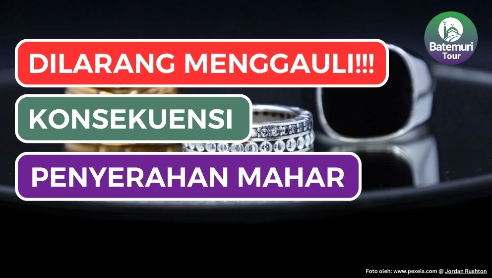 Penyerahan Mahar dan Konsekuensinya dalam Pernikahan, Tidak Boleh Menggauli!!!!